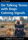 On Talking Terms with Dogs: Calming Signals By Turid Rugaas Cover Image