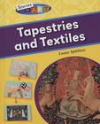 Tapestries and Textiles (Stories in Art) By Louise A. Spilsbury Cover Image