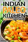 Indian Paleo Kitchen: Top 25 Paleo Indian Recipes Cover Image