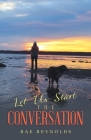 Let Us Start the Conversation By Rae Reynolds Cover Image