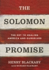 The Solomon Promise: The Key to Healing America and Ourselves Cover Image
