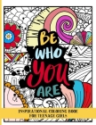 Be who you are Inspirational coloring book for teenage girls Cover Image