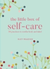 The Little Box of Self-care: 50 practices to soothe body and mind By Suzy Reading Cover Image