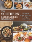 The Southern Entertainer's Cookbook: 100 Essential Recipes Southerners Have Enjoyed for Generations Cover Image