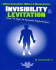 Invisibility & Levitation: How-To Keys to Personal Performances: Utilized by Occultists, Military & Martial Artists By Commander X Cover Image