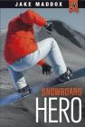 Snowboard Hero (Jake Maddox Jv) Cover Image