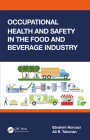 Occupational Health and Safety in the Food and Beverage Industry By Ebrahim Noroozi, Ali R. Taherian Cover Image