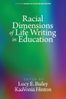 Racial Dimensions of Life Writing in Education Cover Image