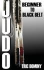 Judo: From Beginner to Black Belt By Eric Dominy, Peter Johnson (Illustrator) Cover Image