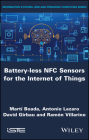 Battery-Less Nfc Sensors for the Internet of Things By Boada, Antonio Lazaro, David Girbau Cover Image