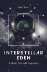 Interstellar Eden: A World Beyond Imagination Cover Image