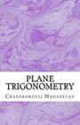 Plane Trigonometry By Chandramouli Mahadevan Cover Image