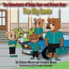 The Adventures of Beige Bear and Brown Bear: The Big Game By Robyne Moore, Candace Moore, K.K. Poornima Dananjali (Illustrator) Cover Image