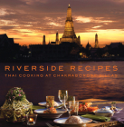 Riverside Recipes: Thai Cooking at Chakrabongse Villas Cover Image