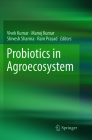 Probiotics in Agroecosystem By Vivek Kumar (Editor), Manoj Kumar (Editor), Shivesh Sharma (Editor) Cover Image