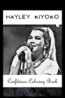Confidence Coloring Book: Hayley Kiyoko Inspired Designs For Building Self Confidence And Unleashing Imagination By Lynda Parsons Cover Image