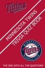 Minnesota Twins Trivia Quiz Book: The One With All The Questions By Wendy R. Owens Cover Image