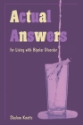 Actual Answers: for Living with Bipolar Disorder By Shalom Knotts Cover Image