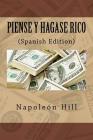 Piense y hagase Rico (Spanish Edition) By Napoleón Hill Cover Image