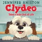 Clydeo Takes a Bite Out of Life By Jennifer Aniston, Bruno Jacob (Illustrator) Cover Image