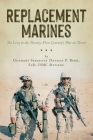 Replacement Marines: The Levy to the Twenty-First Century's War on Terror By Dathan Byrd Cover Image