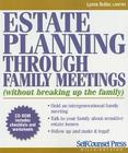 Estate Planning Through Family Meetings: (Without Breaking Up the Family) [With CDROM] (Self-Counsel Press Wills/Estates) Cover Image