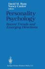 Personality Psychology: Recent Trends and Emerging Directions By David M. Buss (Editor), Nancy Cantor (Editor) Cover Image