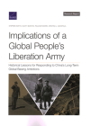 Implications of a Global People's Liberation Army: Historical Lessons for Responding to China's Long-Term Global Basing Ambitions By Stephen Watts, Scott Boston, Pauline Moore Cover Image