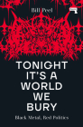 Tonight It’s a World We Bury: Black Metal, Red Politics Cover Image