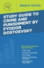 Study Guide to Crime and Punishment by Fyodor Dostoyevsky Cover Image
