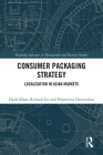 Consumer Packaging Strategy: Localisation in Asian Markets (Routledge Advances in Management and Business Studies) By Huda Khan, Richard Lee, Polymeros Chrysochou Cover Image