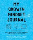 My Growth Mindset Journal: A Teacher's Workbook to Reflect on Your Practice, Cultivate Your Mindset, Spark New Ideas and Inspire Students (Growth Mindset for Teachers) By Annie Brock, Heather Hundley Cover Image