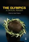 The Olympics: A Critical Reader By Vassil Girginov (Editor) Cover Image