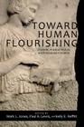 Toward Human Flourishing: Character, Practical Wisdom, and Professional Formation By Mark L. Jones (Editor), Paul A. Lewis (Editor), Kelly E. Reffitt (Editor) Cover Image