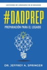 #Dadprep: Preparación para el Legado: Devocional de 52 Semanas Cover Image