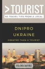Greater than a Tourist- Dnipro Ukraine: 50 Travel Tips from a Local By Greater Than a. Tourist, Polina Boyko Cover Image