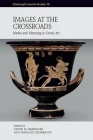 Images at the Crossroads: Media and Meaning in Greek Art Cover Image