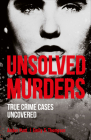 Unsolved Murders: True Crime Cases Uncovered (True Crime Uncovered) Cover Image