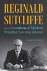 Reginald Sutcliffe and the Invention of Modern Weather Systems Science By Jonathan E. Martin Cover Image