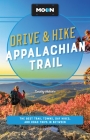 Moon Drive & Hike Appalachian Trail: The Best Trail Towns, Day Hikes, and Road Trips Along the Way (Travel Guide) Cover Image