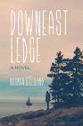 Downeast Ledge: A Novel By Norman Gilliland Cover Image
