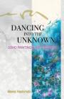 Dancing into the Unknown By Meera Hashimoto Cover Image