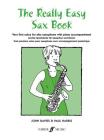 The Really Easy Sax Book: Very First Solos for Alto Saxophone with Piano Accompaniment (Faber Edition) By John Davies (Composer), Paul Harris (Composer) Cover Image