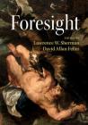 Foresight (Darwin College Lectures #26) By Lawrence W. Sherman (Editor), David Allan Feller (Editor) Cover Image