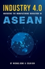 Industry 4.0: Navigating The Manufacturing Revolution in ASEAN Cover Image