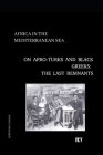 Africa in the Mediterranean On Afro-Turks and Black Greeks: The Last Remnants By Editions Canaan (Editor), Vk Y Cover Image