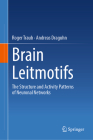 Brain Leitmotifs: The Structure and Activity Patterns of Neuronal Networks Cover Image