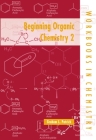 Beginning Organic Chemistry 2 (Workbooks in Chemistry) By Graham L. Patrick Cover Image