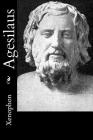 Agesilaus By H. G. Dakyns (Translator), Xenophon Cover Image