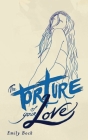 The Torture of Your Love By Emily Bock Cover Image